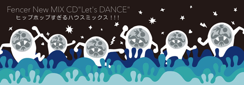 FENCER (tFT[) (MIX CD) LET'S DANCE