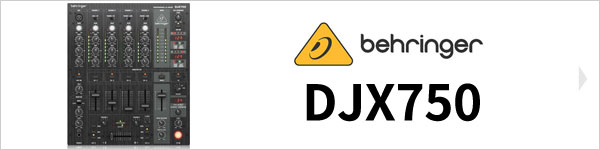 BEHRINGER(xK[)/DJ~LT[/DJX750 PRO MIXER