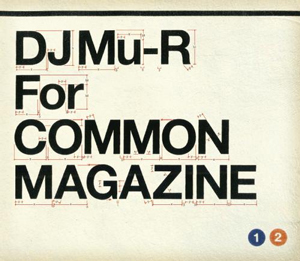 iڍ F DJ MU-R(MIX CD) COMMON MAGAZINE ~ DJ MU-R
