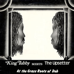 iڍ F KING TUBBY & LEE PERRY@(LOE^r[[Ey[)@(LP)@^CgFKING TUBBY MEETS THE UPSETTER AT THE GRASS ROOTS OF DUB