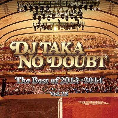iڍ F DJ TAKA(MIX CD) NO DOUBT VOL.28