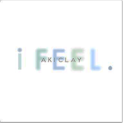 iڍ F AkiClay(CD)I Feel.