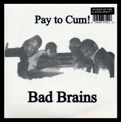 iڍ F BAD BRAINS(7inch)PAY TO CUM/STAY CLOSE TO ME