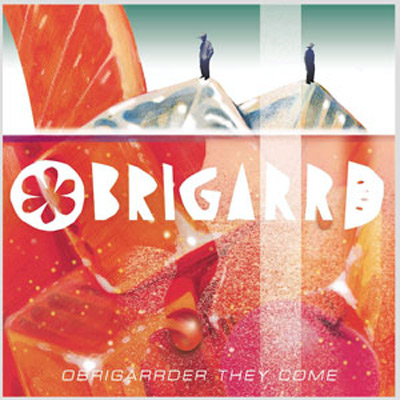 iڍ F OBRIGARRD(CD) OBRIGARRDER THEY COME