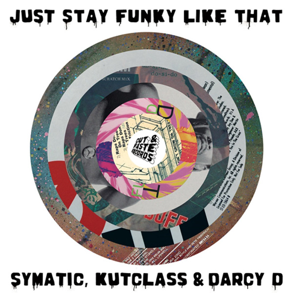 iڍ F yuIW@CidlIzSymatic, Kutclass & Darcy D(EP/7inch) Just Stay Funky Like That