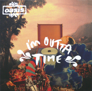 iڍ F OASIS(EP) I'M OUTTA TIME'