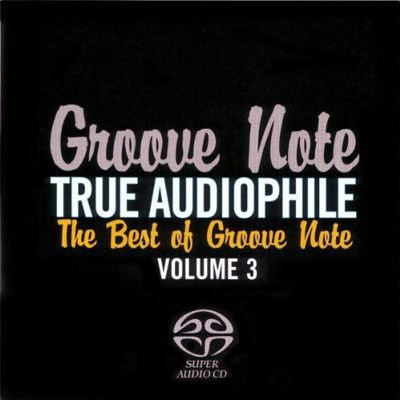 iڍ F V.A.(SACD/HYBRID) TRUE AUDIOPHILE THE BEST OF GROOVE NOTE VOLUME3