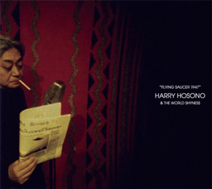 iڍ F HARRY HOSONO & THE WORLD SHYNESS@(n[Ez\m&[hVClX)@(LP)@ ^CgFFLYING SAUCER 1947 (iԁFVIJL-60127)