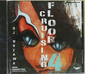 iڍ F DJ NOZAWA(MIX CD) FLOOR CRUISING 4