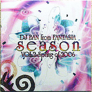 iڍ F DJ BAN(MIXCD) SEASON VOL.2 -SPRING OF 2006