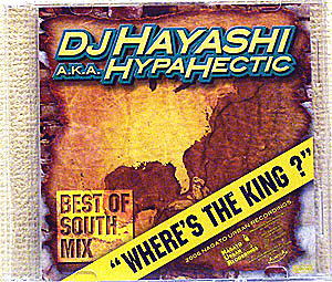 iڍ F DJ HAYASHI A.K.A. HYPAHECTIC(MIXCD) WHERE'S THE KING? BEST OF SOUTH MIX