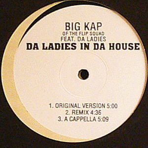 iڍ F BIG KAP OF THE FLIP SQUAD feat.D A LADIES(12) DA LADIES IN DA HOUSE/BIG KAP IS ILLIN