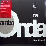 ���i�ڍ� �F MIGUEL ANGEL(LP) SAMBA NA ONDA