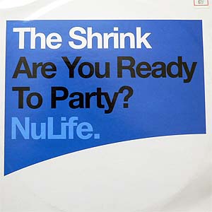 iڍ F yUSEDzTHE SHRINK (12) ARE YOU READY TO PARTY?