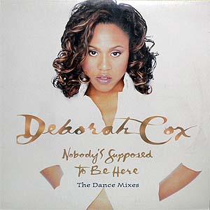 iڍ F yUSEDEÁz DEBORAH COX (12) NOBODY'S SUPPOSED TO BE HERE (DANCE MIXES)