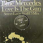 ���i�ڍ� �F �yUSED�zBLUE MERCEDES (12) LOVE IS THE GUN (STREET LATIN WOLFF 3 MIX)