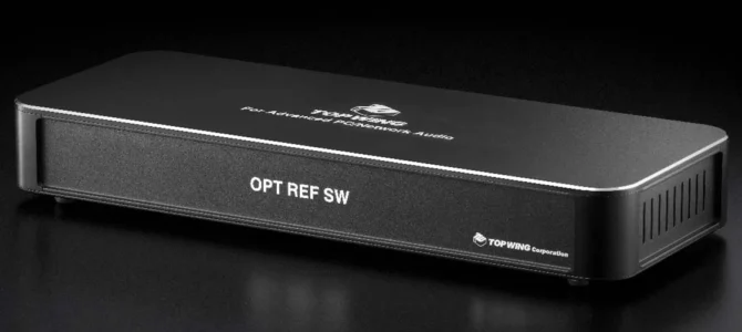 【徹底解説】TOP WING OPT REF SW　ネットワークオーディオの“土台”が変わる瞬間。開発者と実機試聴で見えた真価