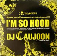 iڍ F DJ CAUJOON(MIX CD) vol.52 I'M SO HOOD
