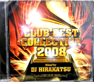 DJ HIRAKATSU(MIX CD) CLUB BEST COLLECTION 2008 -DJ機材アナログ