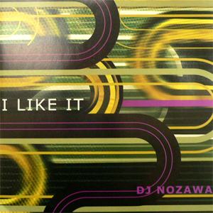 商品詳細 ： DJ NOZAWA(EP) I LIKE IT
