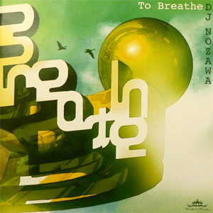 商品詳細 ： DJ NOZAWA(EP) TO BREATHE