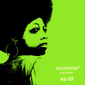 商品詳細 ： V.A.(7inch) SAUDADE COCOMO EP.03