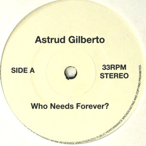 iڍ F ASTRUD GILBERTO(EP) WHO NEEDS FOREVER ?