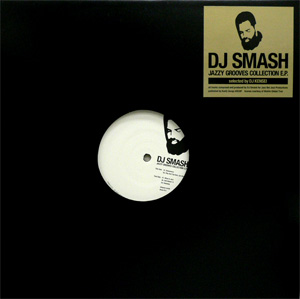 商品詳細 ： DJ SMASH(12) JAZZY GROOVES COLLECTION E.P.