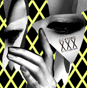 商品詳細 ： DJ KYOKO(MIX CD) XXX IF YOU COME HERE