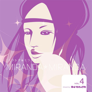 iڍ F DJ ɂ҂(MIX CD) MIRANDA MIRANDA VOL.4