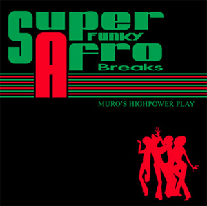 商品詳細 ： MURO(MIX CD) SUPER FUNKY AFRO BREAKS