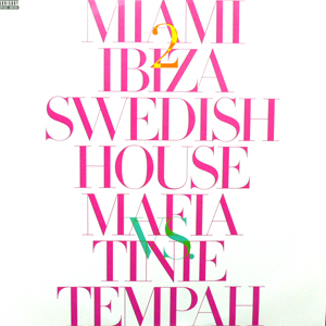 iڍ F SWEDISH HOUSE MAFIA VS. TINIE TEMPAH(12) MIAMI 2 IBIZA