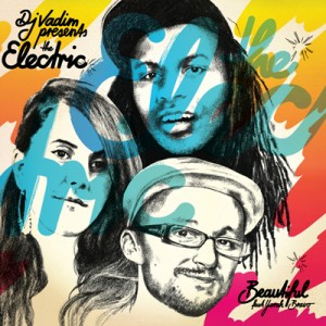 商品詳細 ： DJ VADIM PRESENTS THE ELECTRIC(12) BEAUTIFUL