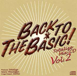 TOTALIZE(MIX CD) BACK TO THE BASIC! VOL.2 -DJ機材アナログレコード