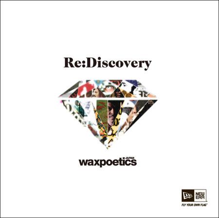 iڍ F WAX POETICS({) RE:DISCOVERY