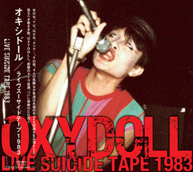 OXYDOLL(CD) LIVE SUICIDE TAPE 1983 【スペシャル特典：缶バッチ付き