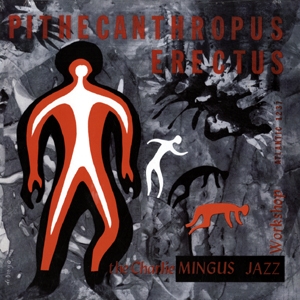 iڍ F CHARLES MINGUS@(`[YE~KX)@^CgFPITHECANTHROPUS ERECTUS -l-