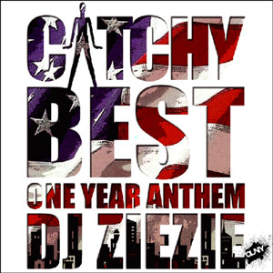 商品詳細 ： DJ ZIEZIE(MIX CD) CATCHY BEST -ONE YEAR ANTHEM-
