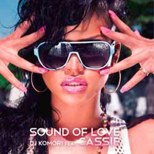 iڍ F DJ KOMORI FEAT. CASSIE(12) SOUND OF LOVE