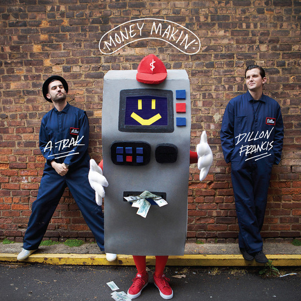 iڍ F A-TRAK & DILLON FRANCIS(12) MONEY MAKIN'
