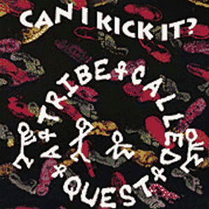 iڍ F A TRIBE CALLED QUEST(12) CAN KICK IT ?