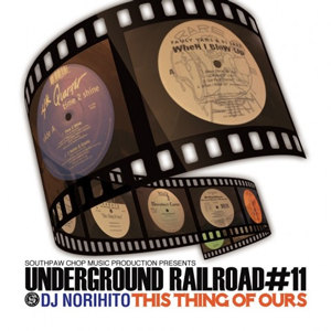 iڍ F DJ NORIHITO(MIX CD) UNDERGROUND RAILROUD NO.11 THIS THING OF OURS