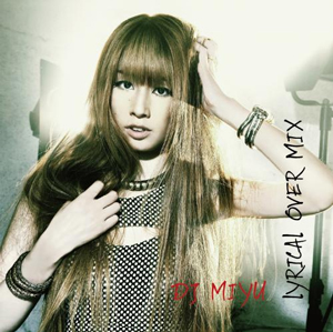 商品詳細 ： DJ MIYU(MIX CD) LYRICAL OVER MIX