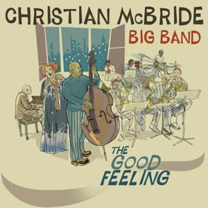 iڍ F CHRISTIAN MCBRIDE BIG BAND@(NX`E}NuChEgI)@(LP2g 180gdʔ)@^CgFTHE GOOD FEELING