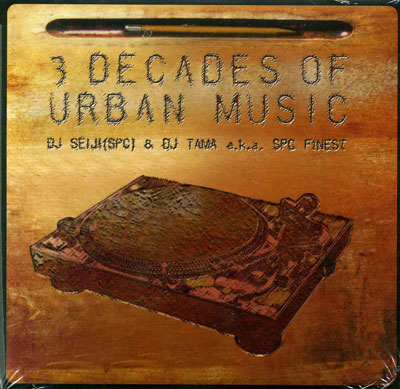 DJ SEIJI & DJ TAMA (MIX CD) 3 DECADES OF URBAN MUSIC