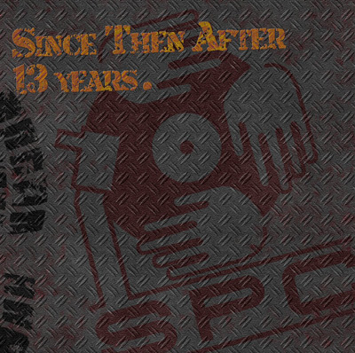 iڍ F S.P.C.(CD)SINCE THEN AFTER 13 YEARS