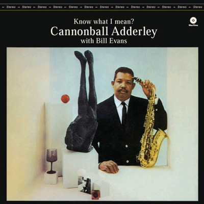 iڍ F CANNONBALL ADDERLEY QUARTET WITH BILL EVANS(LP/180gdʔ) KNOW WHAT I MEAN?y!WAXTIMEՁz