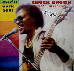 iڍ F CHUCK BROWN ANT THE SOUL SEARCHERS(12) THAT'LL WORK(2001)