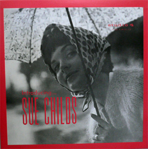 商品詳細 ： SUE CHILDS　(スー・チャイルズ)　（LP 180g重量盤）　タイトル名：イントロデューシング・スー・チャイルズ