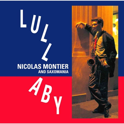iڍ F  NICOLAS MONTIER AND SAXOMANIA (LP 180gdʔ)@^CgF LULLABY@